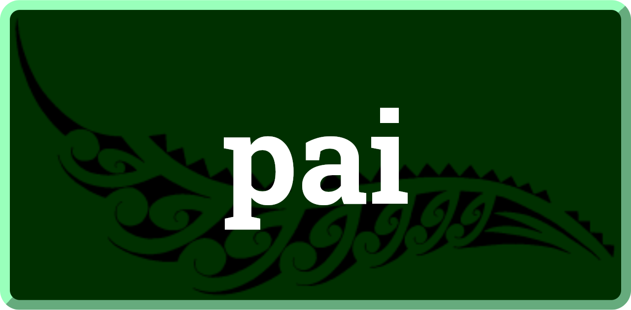pai: good, nice